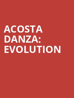 Acosta Danza: Evolution at Sadlers Wells Theatre